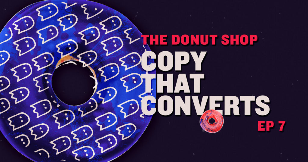The Donut Shop Online Marketing Podcast, Copy that Converts, Episode 7
