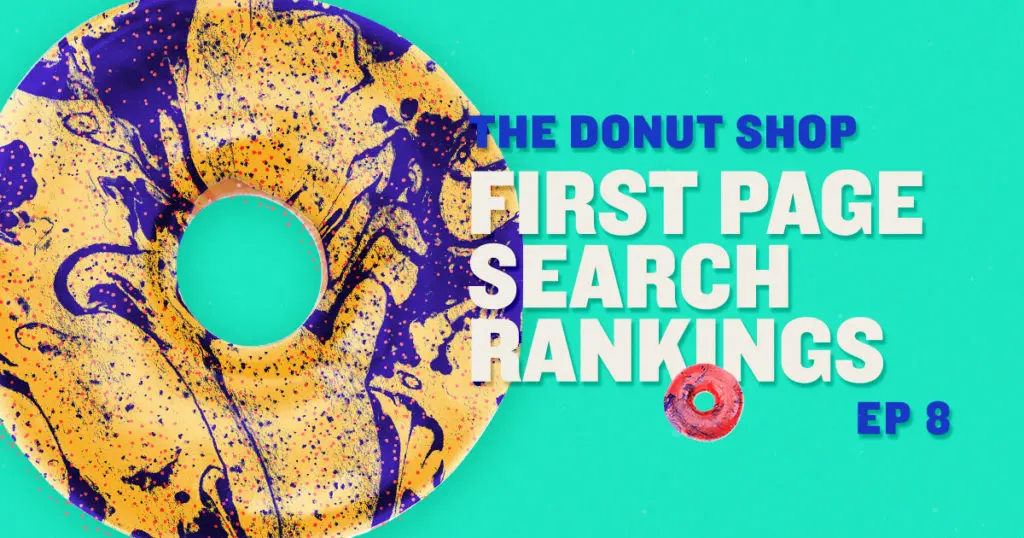 The Donut Shop Online Marketing Podcast, First Page Search Rankings, Episode 8